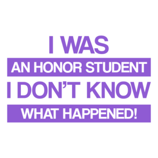 I Was An Honor Student I Don't Know What Happened Decal (Lavender)